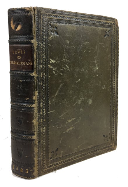 Item #86868 An Exposition upon the Two Epistles of the Apostle Sainct Paule to the Thessalonians. John Jewel.