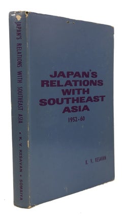Item #86921 Japan's Relations with Southeast Asia: 1952-60: With Particular Reference to the...