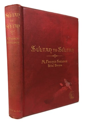 Item #86944 Sultan to Sultan. Adventures among the Masai and Other Tribes of East Africa. Mary...