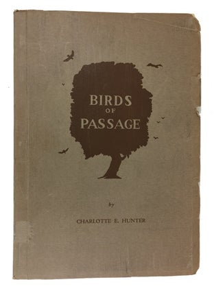 Item #86972 Birds of Passage. Charlotte E. Hunter