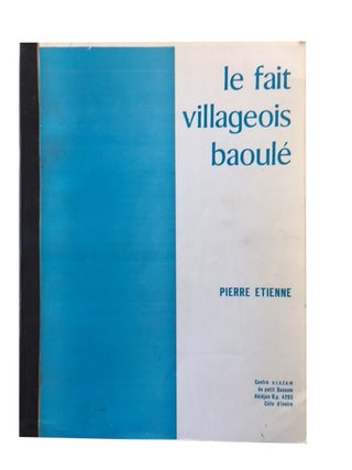 Item #87015 Le Fait Villageois Baoule. [cover title]. Pierre Etienne