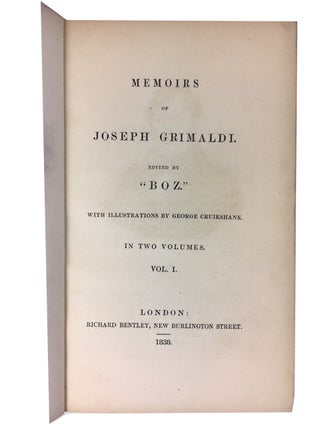 Memoirs of Joseph Grimaldi. Edited by "Boz."