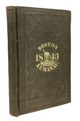 Item #87020 The Boston Almanac for the Year 1843. S. N. Dickinson