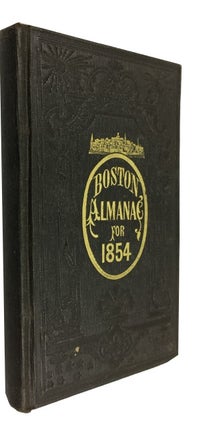 Item #87029 The Boston Almanac for the Year 1854. Damreil, Moore George Coolidge, and
