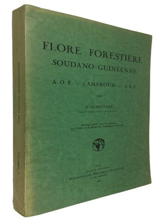 Item #87143 Flore Forestiere Soudano-Guineenne: A.O.F. - Cameroun - A.E.F. Andre Aubreville
