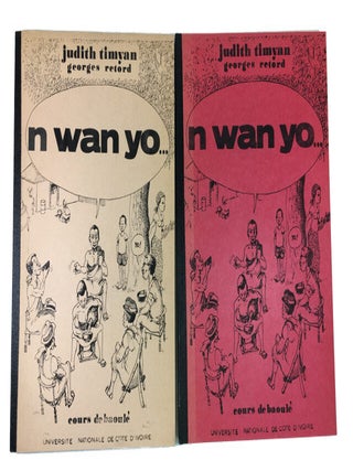 Item #87161 N wan yo...:cours de Baoule. Judith Timyan, with the collaboration of Georges Retord