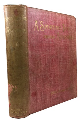 Item #87184 A Sporting Trip Through Abyssinia: A Narrative of a Nine Months' Journey From the...