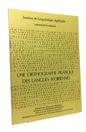Item #87207 Une Orthographie Pratique Ivoiriennes. Universite d'Abidjan. Unstitut de Linguistique...