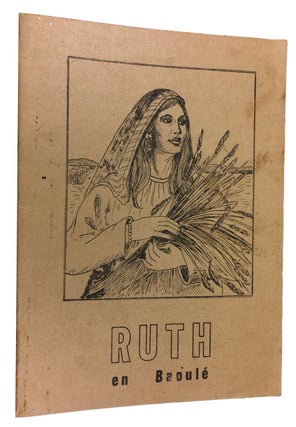Item #87208 Ruth en Baoule. [cover title]. Bible. O. T. Ruth. Baoule