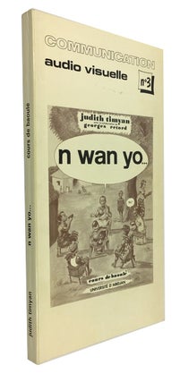 Item #87210 N wan yo...: cours de Baoule. Judith Timyan, with the collaboration of Georges Retord