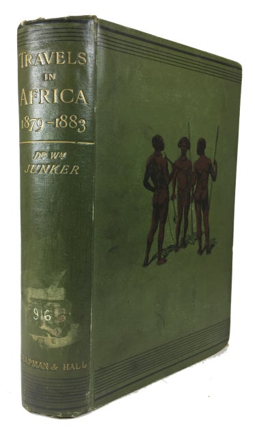 Item #87247 Travels in Africa During the Years 1879-1883. Wilhelm Johann Junker.