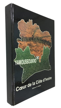 Item #87268 Yamoussoukro, Coeur de la Cote d'Ivoire. Pierre Cheynier