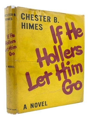 Item #87298 If He Hollers Let Him Go. Chester B. Himes