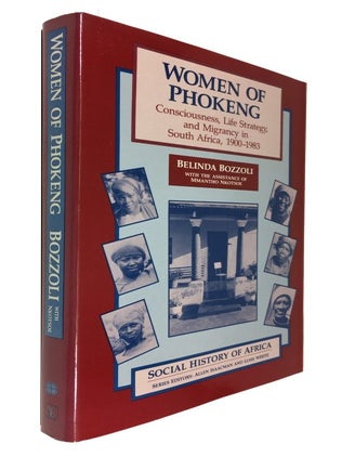 Item #87382 Women of Phokeng: Consciousness, Life Strategy, and Migracy in South Africa,...