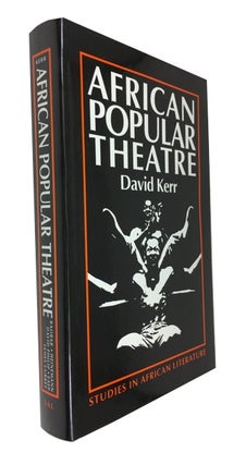 Item #87395 African Popular Theatre from Pre-Colonial Times to the Present Day. David Kerr