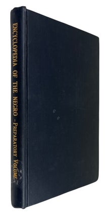 Item #87465 Encyclopedia of the Negro: Preparatory Volume with Reference Lists and Reports. W. E....