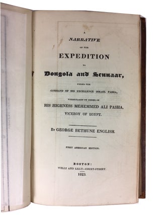 A Narrative of the Expedition to Dongola and Sennaar, under the Command of his Excellence Ismael Pasha, Undertaken by order of His Highness Mehemmed Ali Pasha, Viceroy of Egypt
