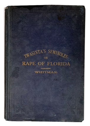 Item #87621 Twasinta's Seminoles; or, Rape of Florida. Albery Allson Whitman