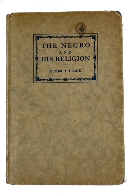 Item #87726 The Negro and his Religion. Elmer Talmage Clark.