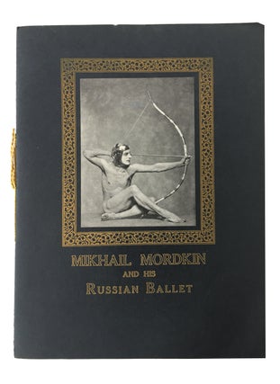 Item #87739 Mikhail Mordkin and his Russian Ballet. Mikhail Mordkin
