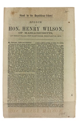 Item #87818 Stand by the Republican Colors! Speech of Hon. Henry Wilson, of Massachusetts, at...