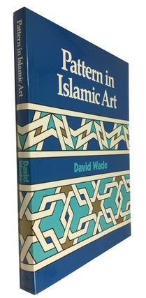 Item #87901 Pattern in Islamic Art. David Wade