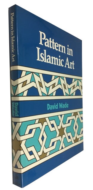 Item #87901 Pattern in Islamic Art. David Wade.