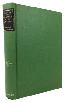 Item #87943 Soldiering and Surveying in British East Africa, 1891-1894. James Ronald Leslie...