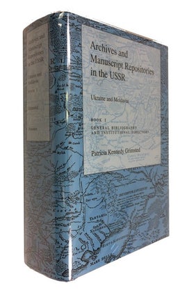 Item #87953 Archives and Manuscript Repositories in the USSR: Ukraine and Moldavia. Book 1...