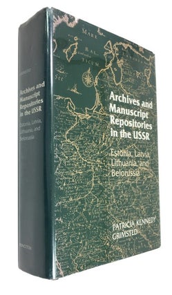 Item #87956 Archives and Manuscript Repositories in the USSR: Estonia, Latvia, Lithuania, and...