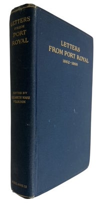 Item #88165 Letters from Port Royal Written at the Time of the Civil War. Elizabeth Ware Pearson