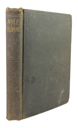 Item #88247 The Doctrines and Discipline of the African Methodist Episcopal Church. Published by...