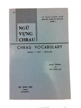 Item #88329 Ngu-vung Chrau = Chrau Vocabulary: Chrau-Viet-English. David D. and Tho-Sang-Luc Thomas