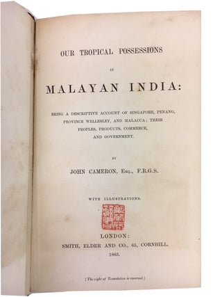 Our Tropical Possessions in Malayan India: Being a Descriptive Account of Singapore, Penang, Province Wellesley, and Malacca; Their Peoples, Products, Commerce, and Government