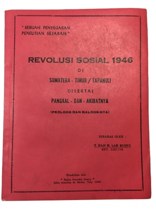 Item #88362 Revolusi sosial 1946 di Sumatra-Timur/Tapanuli, disertai pangkal dan akibatnya...