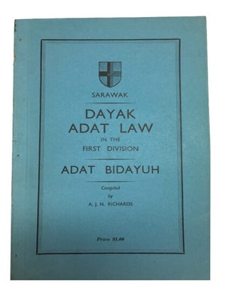 Item #88386 Dayak Adat Law in the First Division: Adat Bidayuy. Anthony J. N. Richards, compiler