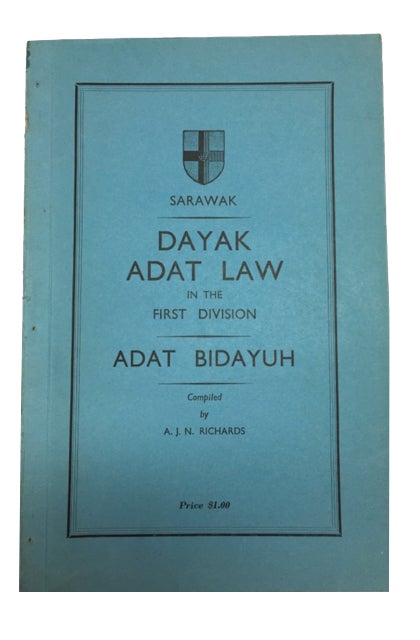 Item #88386 Dayak Adat Law in the First Division: Adat Bidayuy. Anthony J. N. Richards, compiler.