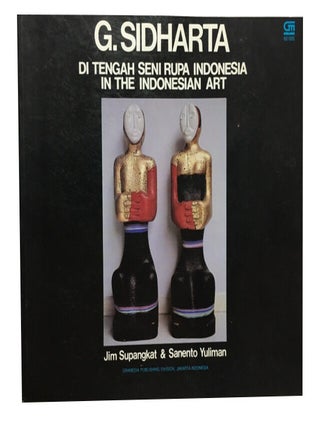 Item #88390 G. Sidharta di Tengah Seni Rupa Indonesia. Jim Supangkat