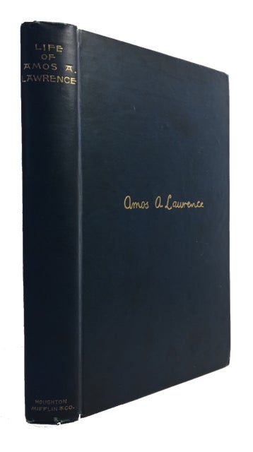 Item #88409 Life of Amos A. Lawrence: With Extracts from his Diary and Correspondence. William Lawrence.