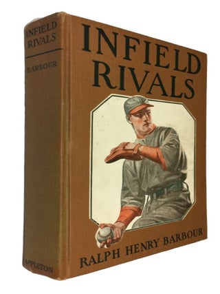 Item #88420 Infield Rivals. Ralph Henry Barbour