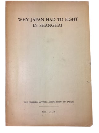 Item #88440 Why Japan Had to FIght in Shanghai
