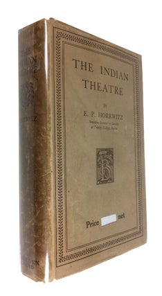 Item #88522 The Indian Theatre: A Brief Survey of the Sanskrit Drama. E. P. Horrwitz