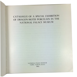 Ci qu shang di long wen te zhan tu lu = Catalogue of a Special Exhibition of Dragon-Motif Porcelain in the National Palace Museum