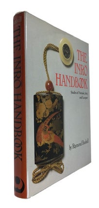 Item #88609 The Inro Handbook: Studies of Netsuke, Inro, and Lacquer. Raymond Bushell