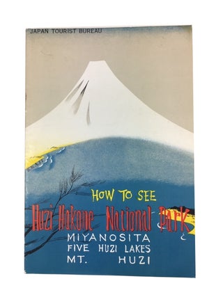 Item #88616 How to see Huzi-Hakone National Park, Miyanosita, Five Huzi Lakes, Mt. Huzi