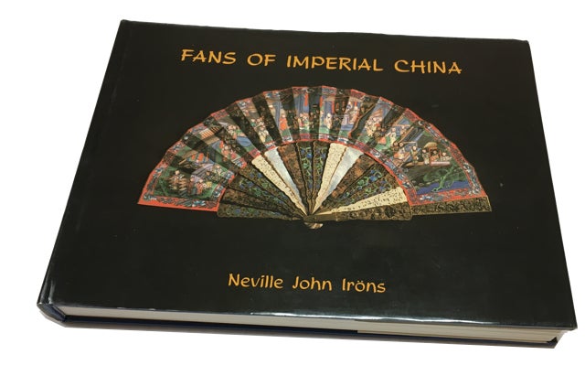 Item #88869 Fans of Imperial China. Neville John Irons.