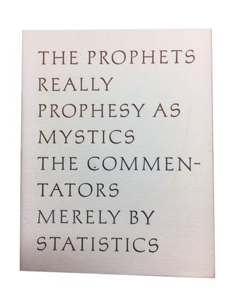 Item #88955 The Prophets Really Prophesy as Mystics: The Commentators Merely by Statistics. A New...
