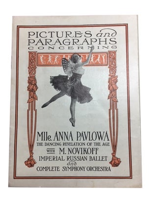 Item #88961 Pictures and Paragraphs Concerning Mlle. Anna Pavlowa The Dancing Revelation of the...