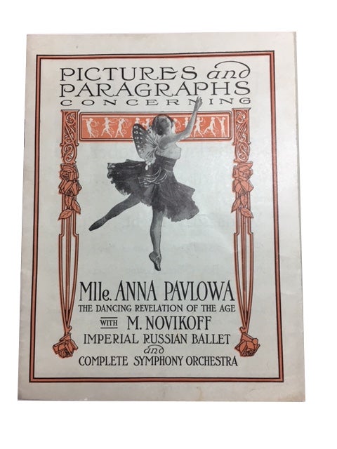 Item #88961 Pictures and Paragraphs Concerning Mlle. Anna Pavlowa The Dancing Revelation of the Age with M. Nivikoff Imperial Russian Ballet and Complete Symphony Orchestra