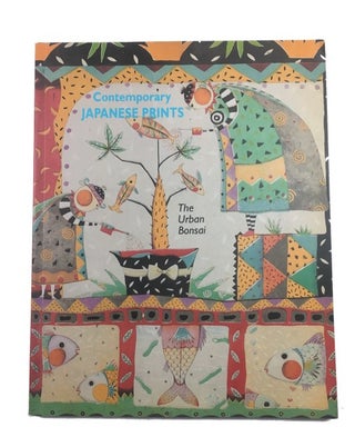 Item #89053 Contemporary Japanese Prints: The Urban Bonsai. Jacqueline Menzies
